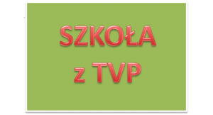 Read more about the article SZKOŁA Z TVP